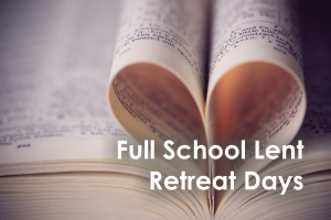Full School Lent Retreat Days