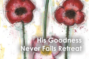 His Goodness Never Fails Retreat - feature image
