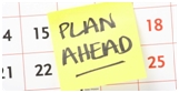 plan ahead