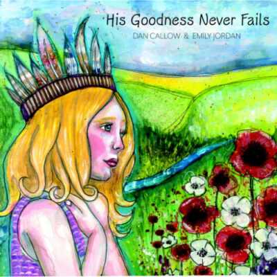 His Goodness Never Fails EP